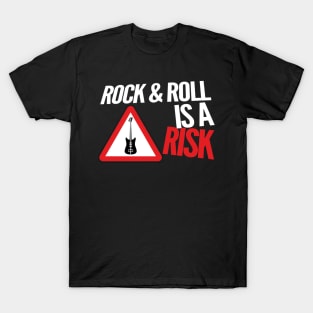 Rock and Roll is a Risk T-Shirt